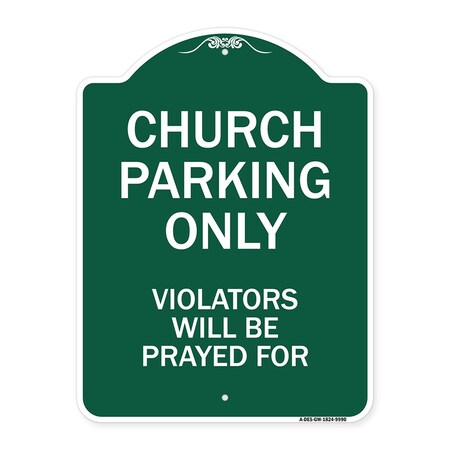 Signmission Church Parking Only Violators Will Be Prayed For Heavy-Gauge Aluminum Architectural Sign A-DES-GW-1824-9990